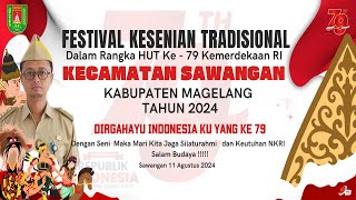 LIVE FESTIVAL KESENIAN TRADISIONAL DALAM RANGKA HUT KE79 KEMERDEKAAN RI KECSAWANGAN KABMAGELANG [upl. by Adhern430]