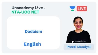 Dadaism  English  Unacademy Live  NTA UGC NET  Preeti Mandyal [upl. by Aiouqahs74]