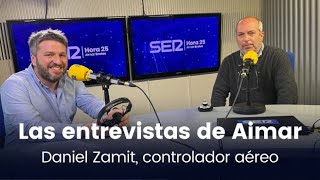 Las entrevistas de Aimar  Daniel Zamit controlador aéreo 03012022 [upl. by Ennaej]