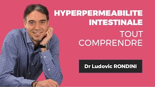 Mieux comprendre lhyperperméabilité intestinale  Dr Ludovic RONDINI [upl. by Nogras]