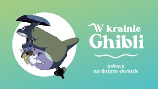 W krainie Ghibli 2 Kolejne tytuły Studia Ghibli na dużym ekranie [upl. by Lletniuq]