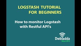 How to monitor Logstash with restful APIs  Logstash tutorial [upl. by Andrien608]