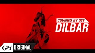 3YE써드아이  DILBARNeha Kakkar Dhvani Bhanushali Ikka COVER [upl. by Ahsaenat]