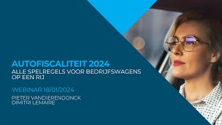 Moore webinar Autofiscaliteit 2024 alle spelregels voor bedrijfswagens op een rij [upl. by Llyrrad]