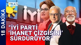 İyi Partinin kararı kime hizmet edecek  18 DAKİKA 4 ARALIK 2023 [upl. by Lingwood]