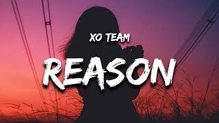 XO Team  Reason Lyrics quotbaby you the reasonquot [upl. by Eihctir13]