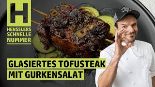 Schnelles Glasiertes Tofusteak mit Gurkensalat Rezept von Steffen Henssler [upl. by Onateag903]