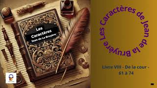 Les Caractères  La Bruyère  Livre VIII  De la cour  61 à 74  Livre Audio gratuit [upl. by Camilla837]