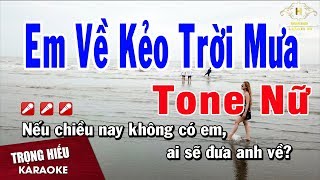 Karaoke Em Về Kẻo Trời Mưa Tone Nữ Nhạc Sống  Trọng Hiếu [upl. by Octavie558]