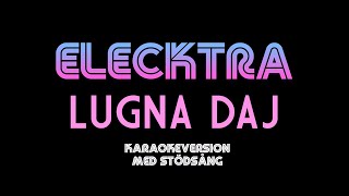 Elecktra  Lugna Daj karaoke med stödsång [upl. by Rebmeced]