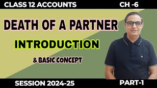 Death of a Partner Introduction Class 12th Accounts Part1 Session 202425 [upl. by Reema]