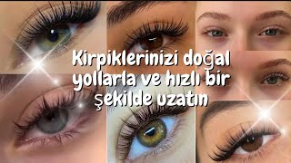 Kirpiklerinizi Doğal Yollarla ve Hızlı Bir Şekilde Uzatın ✨⭐ [upl. by Nets]