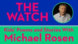 The Watch by Michael Rosen  POEM  Kids Poems and Stories With Michael Rosen [upl. by Otokam447]