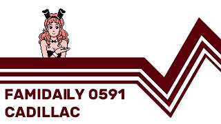 Famidaily  Episode 0591  Cadillac キャデラック [upl. by Pani]