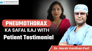 My Pneumothorax Story  Ms Rekha Pal  Patient Testimonial  Dr Harsh Vardhan Puri [upl. by Ange]