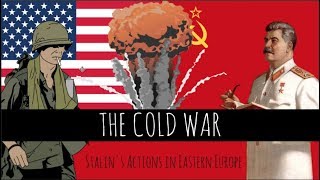 The Cold War  Stalins Actions in Eastern Europe 19451948  Episode 4 [upl. by Llirrem]