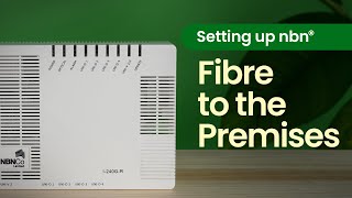 How to set up nbn® Fibre to the Premises FTTP connection [upl. by Lauhsoj299]