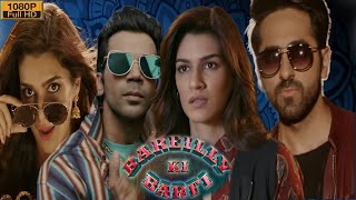 Bareilly Ki Barfi Full Movie  Ayushmann Khurrana  Rajkummar Rao  Kriti Sanon  Review amp Facts HD [upl. by Wolfort933]