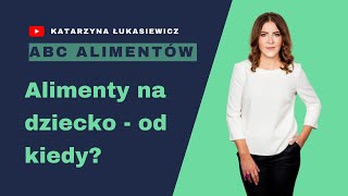 Od kiedy możemy żądać alimentów na dziecko [upl. by Eissehc]