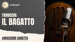 Ep02  IL BAGATTO  podcasttarocchi [upl. by Geldens578]