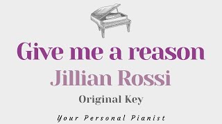 Give me a reason  Jillian Rossi Original Key Karaoke  Piano Instrumental Cover with Lyrics [upl. by Azriel]