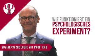 Wie funktioniert ein psychologisches Experiment  Sozialpsychologie mit Prof Erb [upl. by Sile]