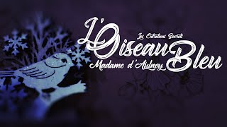 LOiseau Bleu Madame dAulnoy Conte Audio [upl. by Schlesinger929]