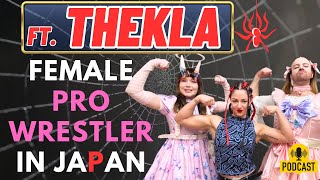 Theklas Shocking Journey From Unknown to Pro Wrestler in Japan  JAPAN PODCAST 61 [upl. by Honoria]