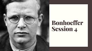 Bonhoeffer Session 4 [upl. by Magnuson]