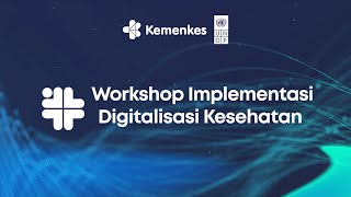 Workshop Implementasi Digitalisasi Kesehatan [upl. by Adoc]