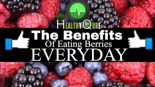 The Benefits of Eating Berries Everyday [upl. by Jorry]