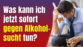 Was kann ich jetzt sofort gegen meine Alkoholsucht tun alkoholiker trinken [upl. by Ived]