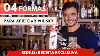 COMO BEBER WHISKY  04 FORMAS DE APRECIAR WHISKY  Receita Bônus no final [upl. by Adolph665]