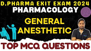 GENERAL ANESTHETICS PHARMACOLOGY  DPHARMA EXIT EXAM MCQ QUESTION  DPHARMA 2ND YEAR EXAM  DPEE [upl. by Inig650]