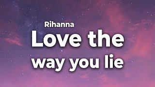 Rihanna Love The Way You Lie Lyrics  Love Song By Rihanna [upl. by Oirevlis]