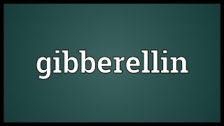 Gibberellin Meaning [upl. by Marney]