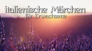 Italienische Märchen für Erwachsene  italienische Märchen zum Einschlafen  Gute Nacht Geschichte [upl. by Eyr]