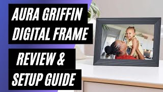 Aura Griffin Digital Photo Frame Unboxing Review amp Setup Walkthrough [upl. by Niwdla966]