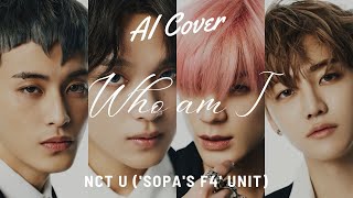 Who am I  NCT U SOPAs F4 unit RVC AI COVER Original Song By BRIGHT WIN DEW NANI [upl. by Haizek]