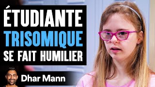 Étudiante TRISOMIQUE Se Fait Humilier  Dhar Mann [upl. by Guimond]