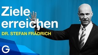 So wirst du motiviert erfolgreich Ziele erreichen  Dr Stefan Frädrich [upl. by Eyk]