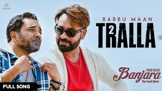 Tralla 2 Full SongBabbu Maan  Rana Ranbir  New Punjabi Songs 2018 [upl. by Kaliski]