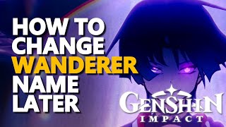 How to change Wanderer Name Later Genshin Impact [upl. by Edualcnaej]