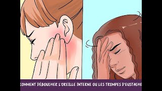 Comment déboucher l’oreille interne ou les trompes d’Eustache [upl. by Miriam762]