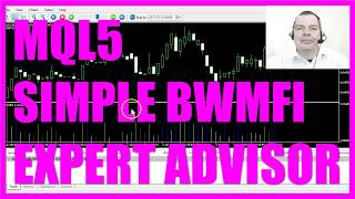 MQL5 TUTORIAL  SIMPLE BWMFI EXPERT ADVISOR [upl. by Wylma]