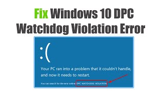 How to Fix Windows 10 DPC Watchdog Violation Error [upl. by Cherianne92]