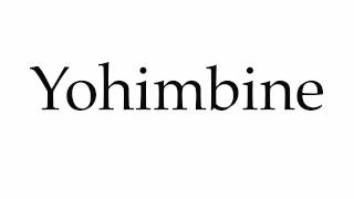 How to Pronounce Yohimbine [upl. by Nesral]