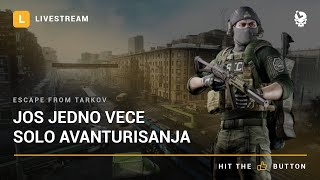 Laponac strimuje  Escape from Tarkov đź”´ Jos jedno vece solo avanturisanja [upl. by Aarika]