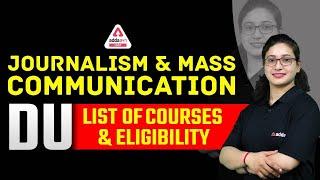 Journalism amp Mass Communication  DU List Of Courses amp Eligibility  Information by Rubaika Maam [upl. by Wolfe]