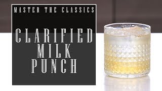 Master The Classics Clarified Milk Punch [upl. by Akel]